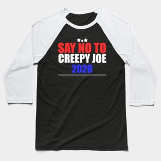 Say No To Creepy Joe 2020 Typography Design Baseball T-Shirt